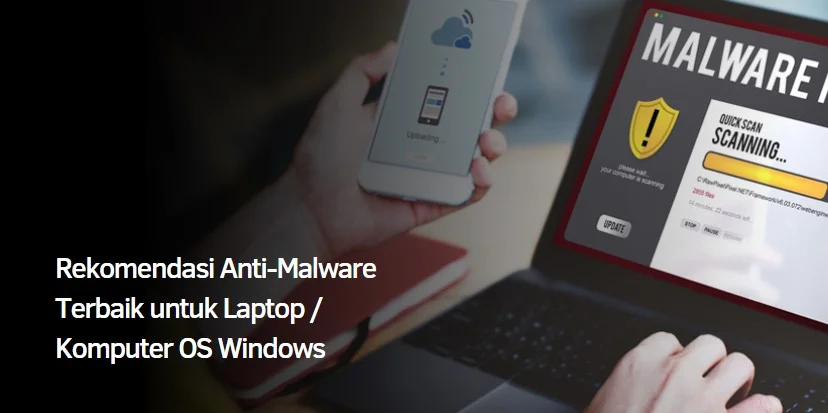 Rekomendasi Anti-Malware Terbaik untuk Laptop / Komputer OS Windows