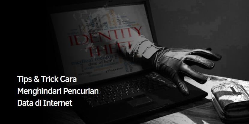 Tips & Trick Cara Menghindari Pencurian Data di Internet