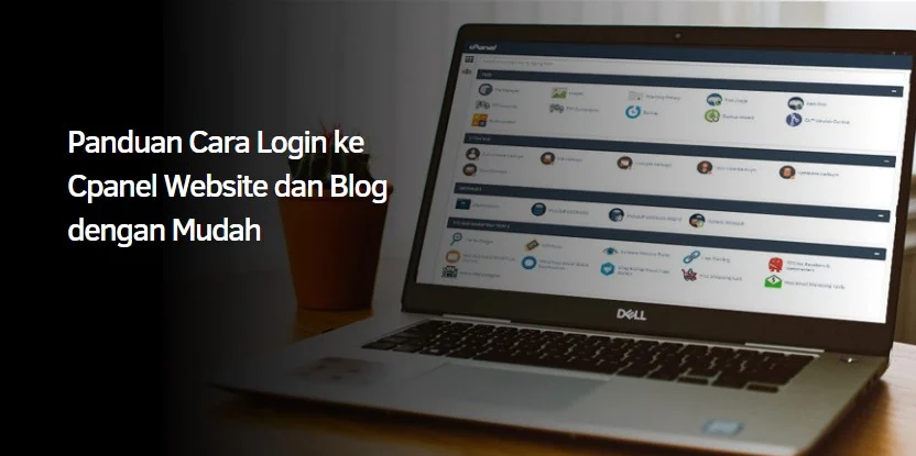 Panduan Cara Login ke Cpanel Website dan Blog dengan Mudah