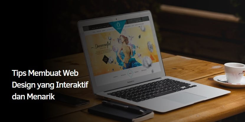 Tips Membuat Web Design yang Interaktif dan Menarik