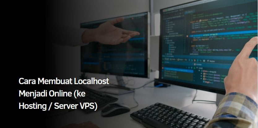 Cara Membuat Localhost Menjadi Online (ke Hosting / Server VPS) Cara Membuat Localhost Menjadi Online (ke Hosting / Server VPS)