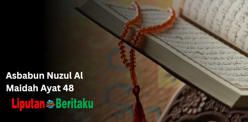 Asbabun Nuzul Al Maidah Ayat 48