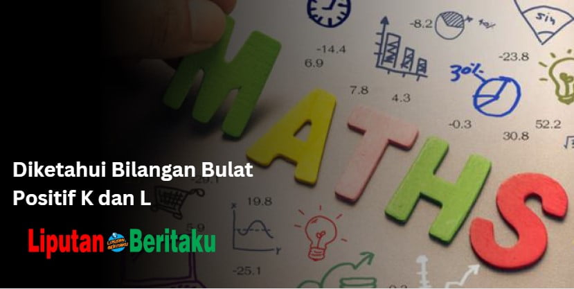 Diketahui Bilangan Bulat Positif K dan L