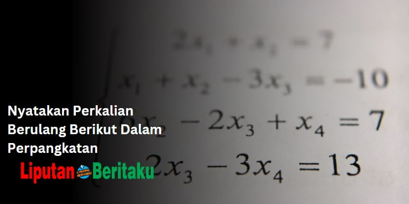 Nyatakan Perkalian Berulang Berikut Dalam Perpangkatan