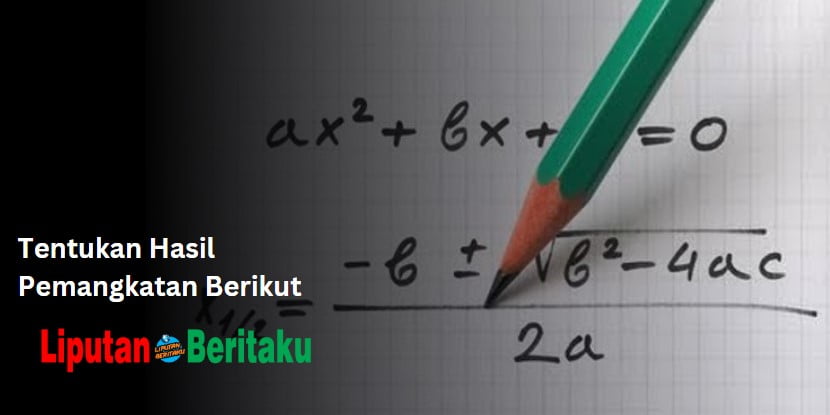 Tentukan Hasil Pemangkatan Berikut