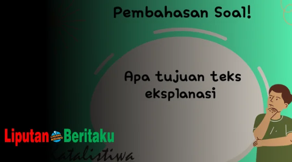 Teks Eksplanasi Bertujuan Untuk