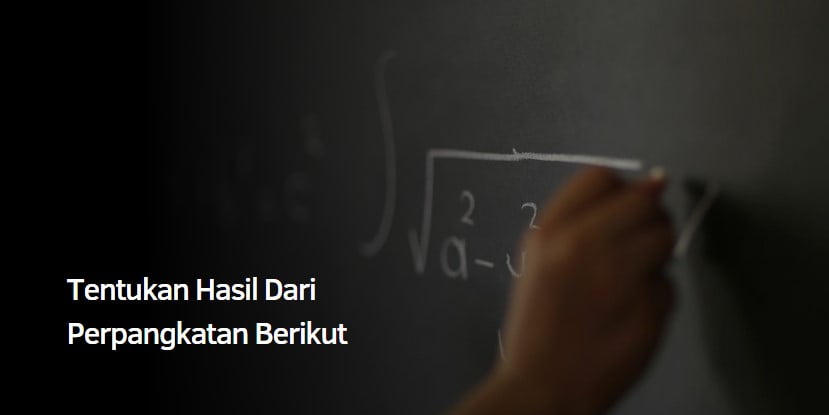 Tentukan Hasil Dari Perpangkatan Berikut