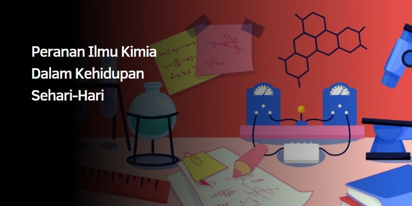 Peranan Ilmu Kimia Dalam Kehidupan Sehari-Hari