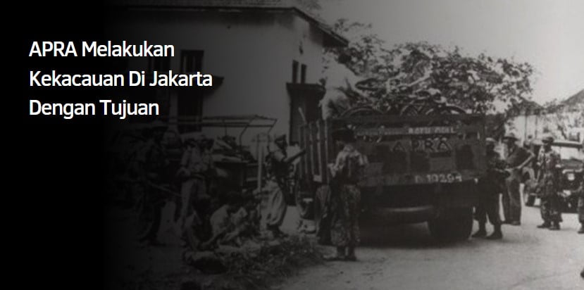 APRA Melakukan Kekacauan Di Jakarta