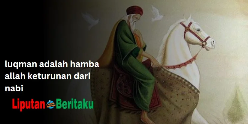 luqman adalah hamba allah keturunan dari nabi