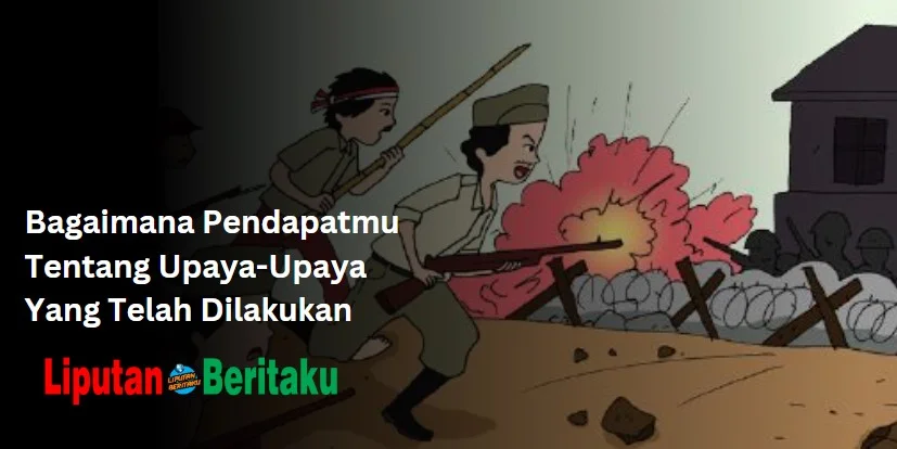 Bagaimana Pendapatmu Tentang Upaya-Upaya Yang Telah Dilakukan