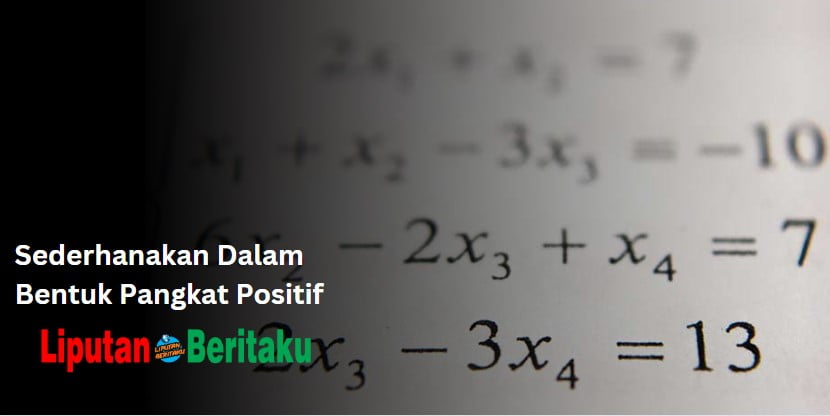 Sederhanakan Dalam Bentuk Pangkat Positif