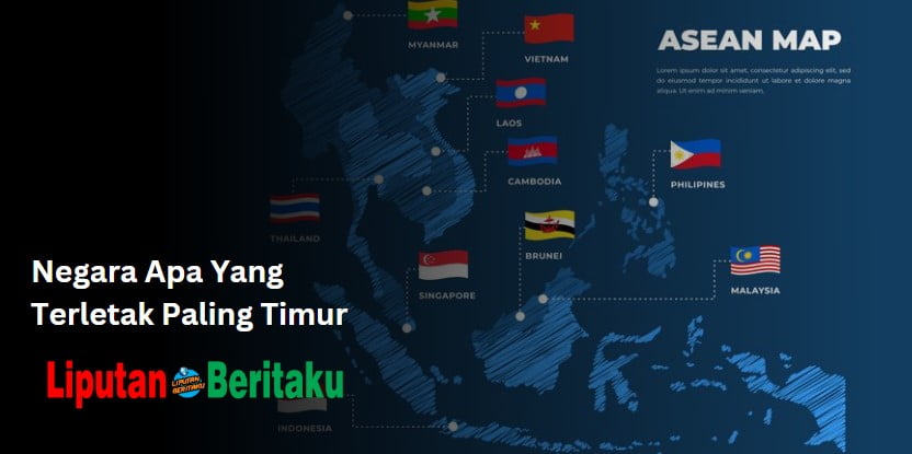 Negara Apa Yang Terletak Paling Timur