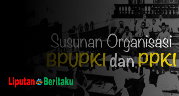 Bagaimana Susunan Organisasi BPUPKI