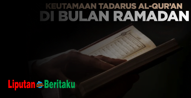 Keutamaan Tadarus Al-Quran di Bulan Ramadan