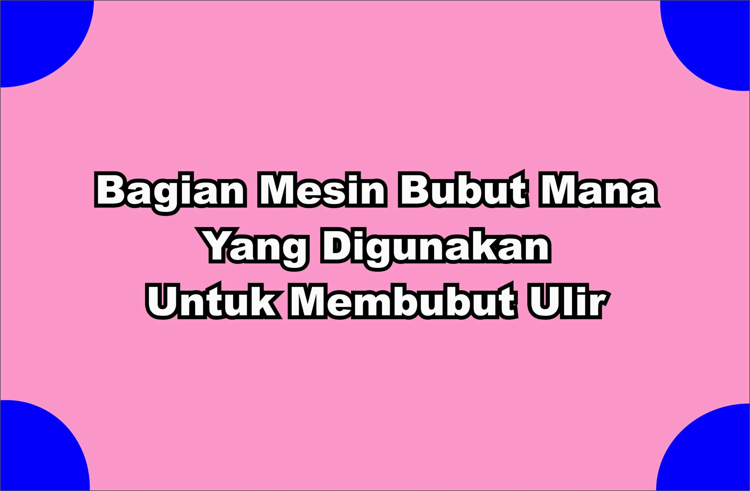 Bagian Mesin Bubut Mana Yang Digunakan Untuk Membubut Ulir ?