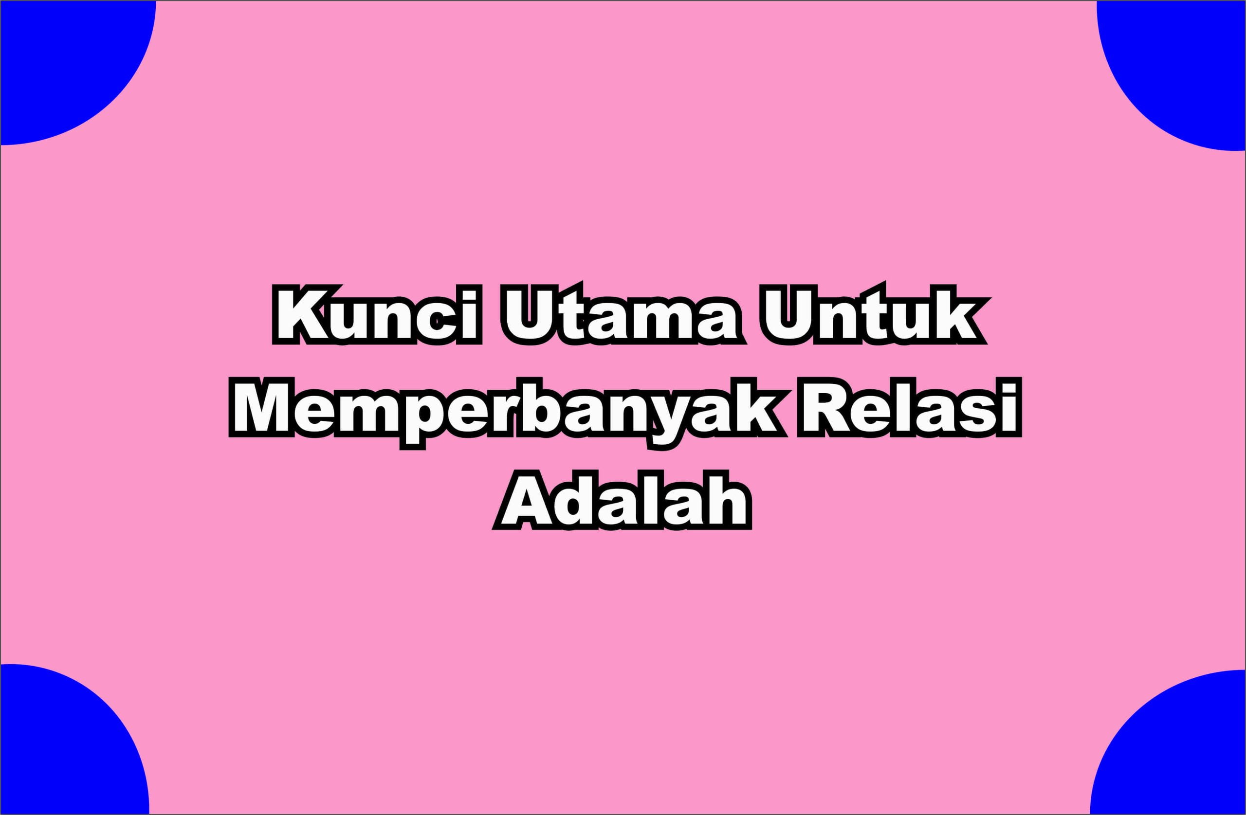 Sebutkan Kunci Utama Untuk Memperbanyak Relasi Adalah
