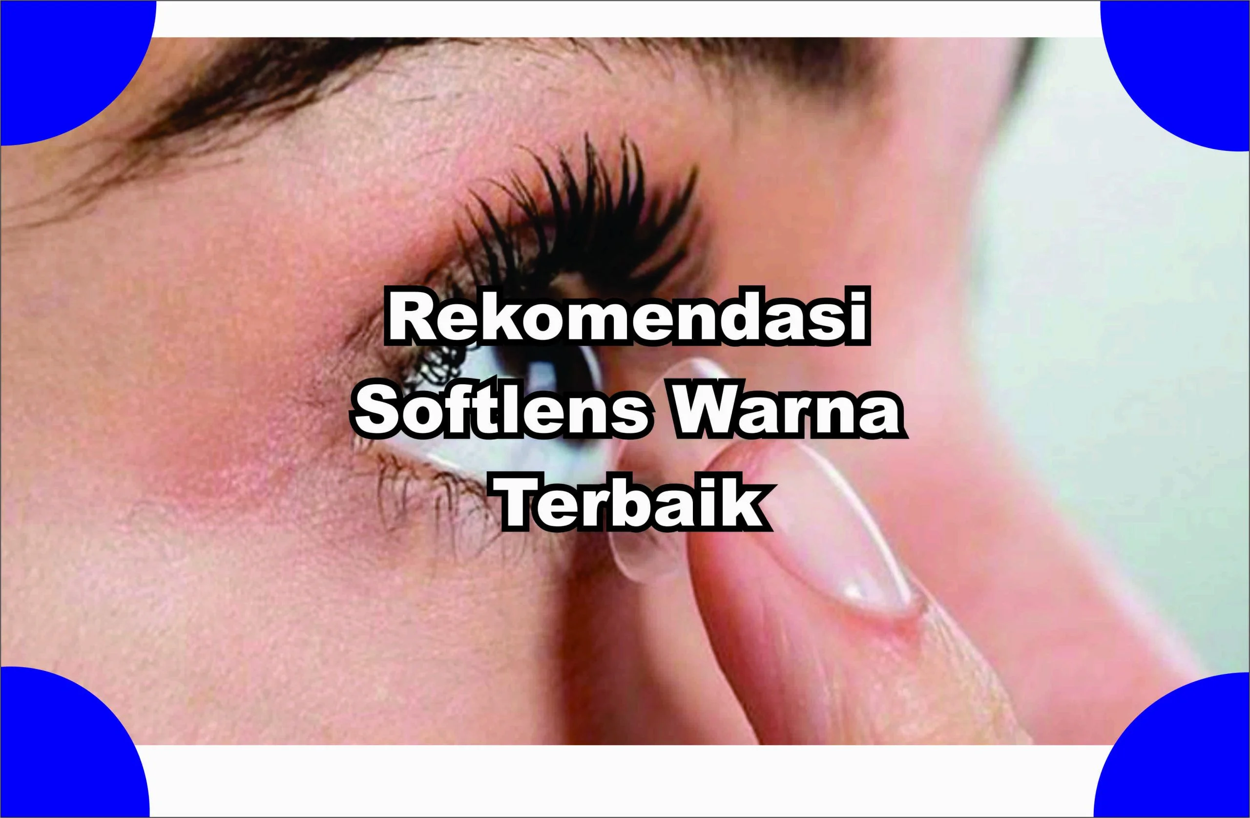Rekomendasi Softlens Warna Terbaik