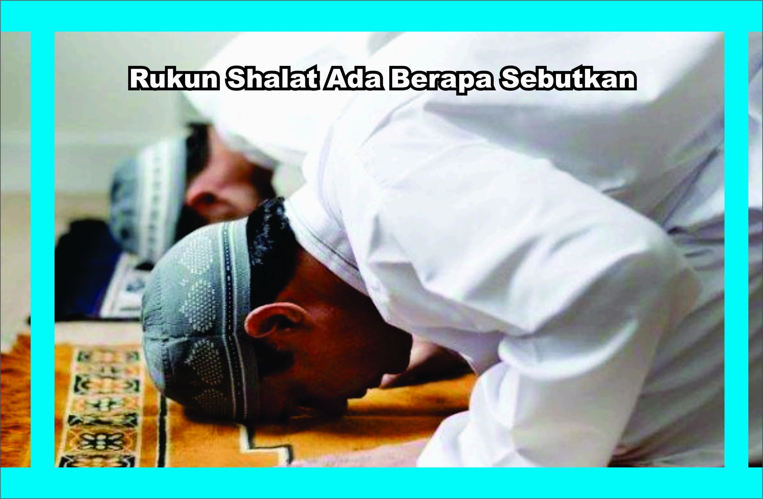 Rukun Shalat Ada Berapa Sebutkan Beberapa 1 Rukun Shalat Ada Berapa Sebutkan
