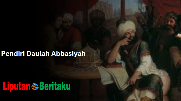 Pendiri Daulah Abbasiyah