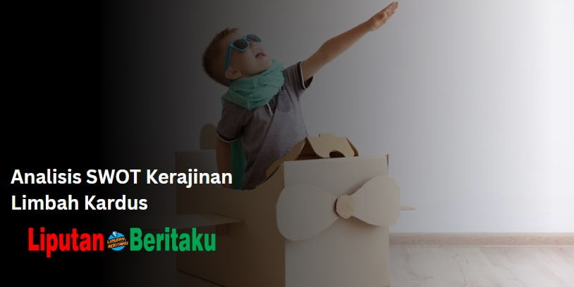 Analisis SWOT Kerajinan Limbah Kardus