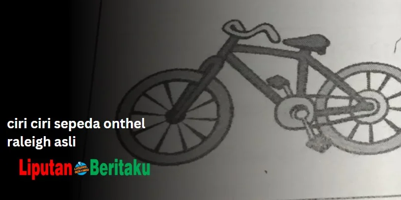 Ciri Ciri Sepeda Onthel Raleigh Asli