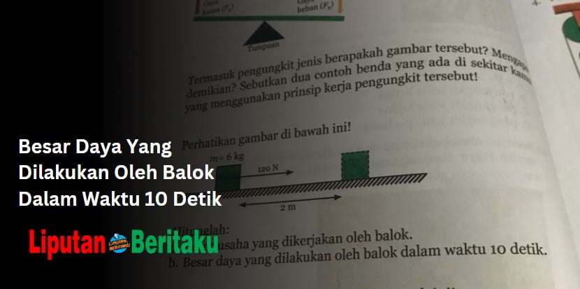 Besar Daya Yang Dilakukan Oleh Balok Dalam Waktu 10 Detik Besar Daya Yang Dilakukan Oleh Balok Dalam Waktu 10 Detik