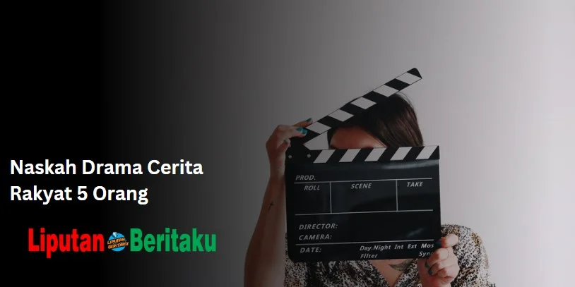 Naskah Drama Cerita Rakyat 5 Orang