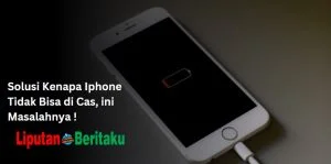 Solusi Kenapa Iphone Tidak Bisa di Cas, ini Masalahnya ! 1 iPhone Tidak Bisa Di Cas