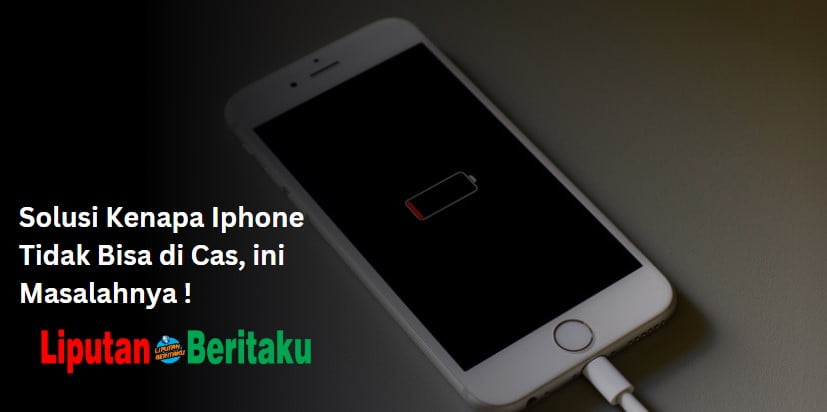 Solusi Kenapa Iphone Tidak Bisa di Cas, ini Masalahnya !