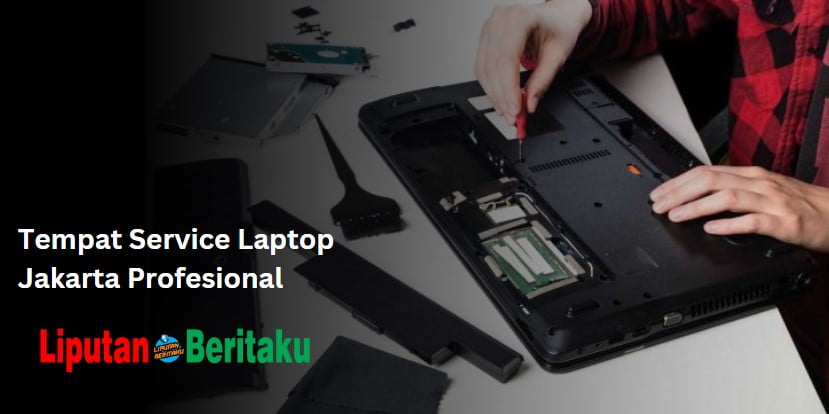 Tempat Service Laptop Jakarta Profesional