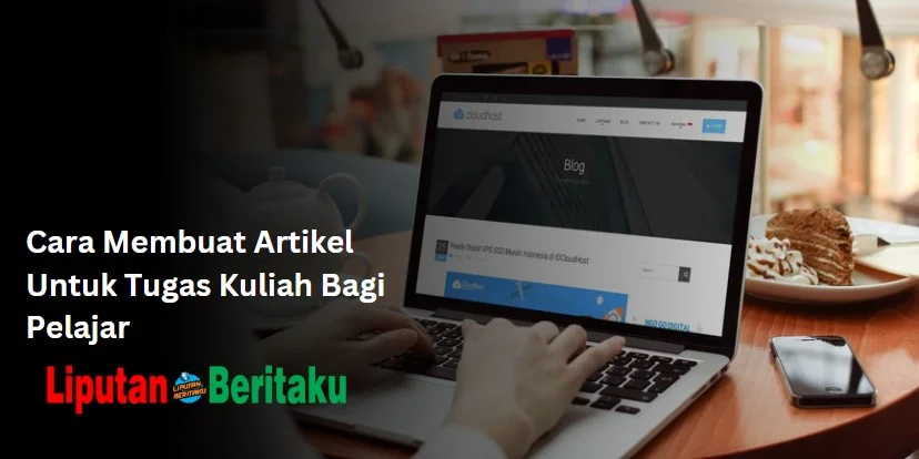 Cara Membuat Artikel Untuk Tugas Kuliah Bagi Pelajar