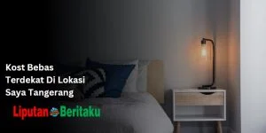 Kost Bebas Terdekat Di Lokasi Saya Tangerang