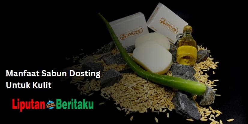 Manfaat Sabun Dosting Untuk Kulit