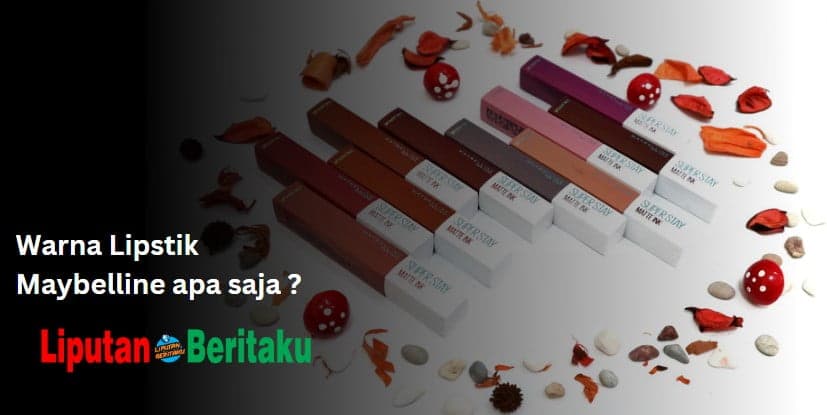 Warna Lipstik Maybelline apa saja ?