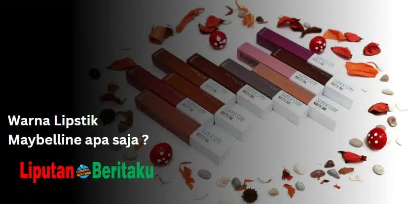 Warna Lipstik Maybelline apa saja ?