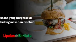 usaha yang bergerak di bidang makanan disebut 1 usaha yang bergerak di bidang makanan disebut