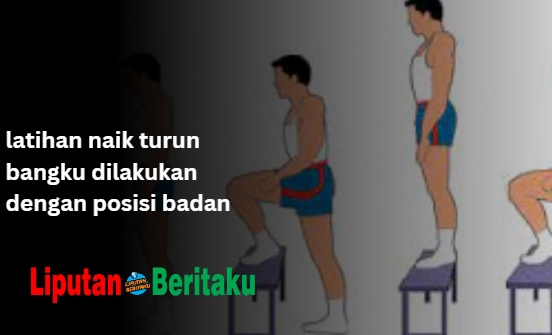 latihan naik turun bangku dilakukan dengan posisi badan