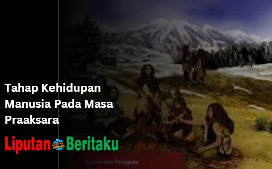 Kehidupan Manusia Pada Masa Praaksara
