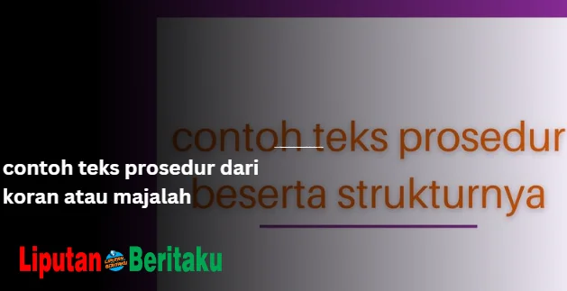 Contoh Teks Prosedur Dari Koran atau Majalah