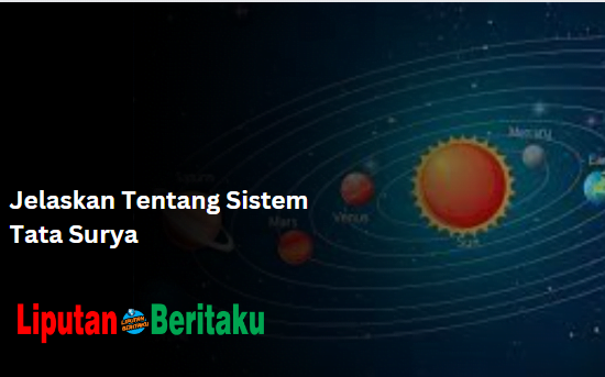 Jelaskan Tentang Sistem Tata Surya