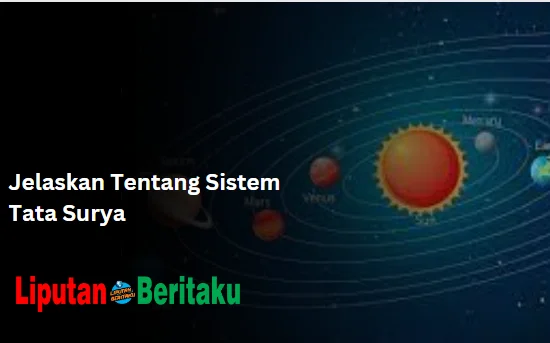 Jelaskan Tentang Sistem Tata Surya
