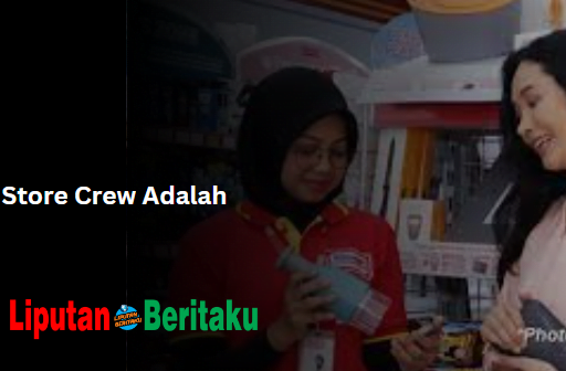 Store Crew Adalah