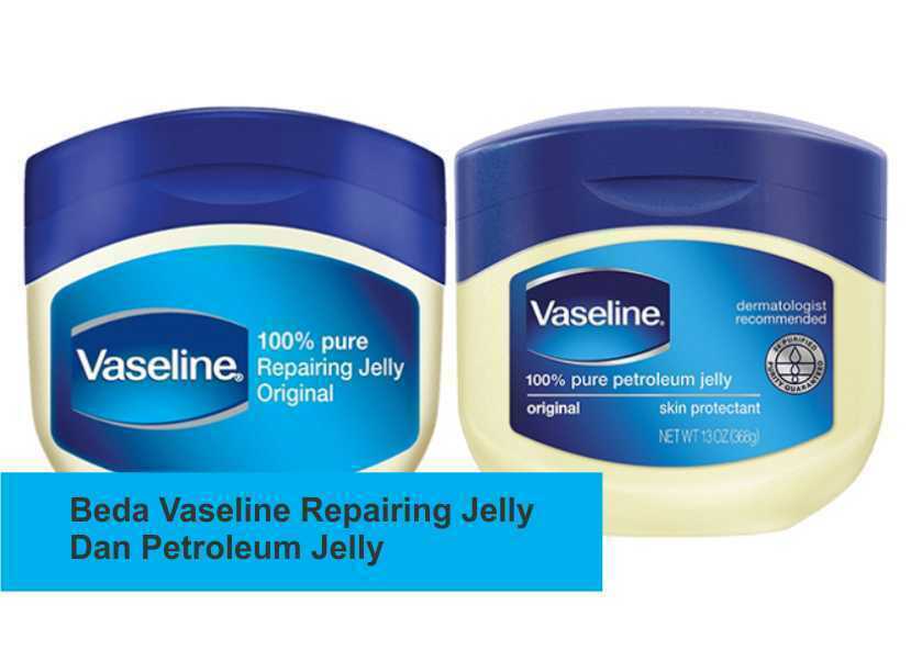“Beda Vaseline Repairing Jelly Dan Petroleum Jelly: Apa yang Harus Kamu Ketahui?”