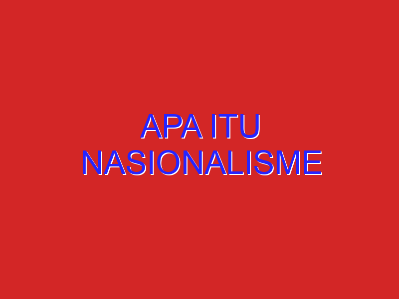 apa itu nasionalisme
