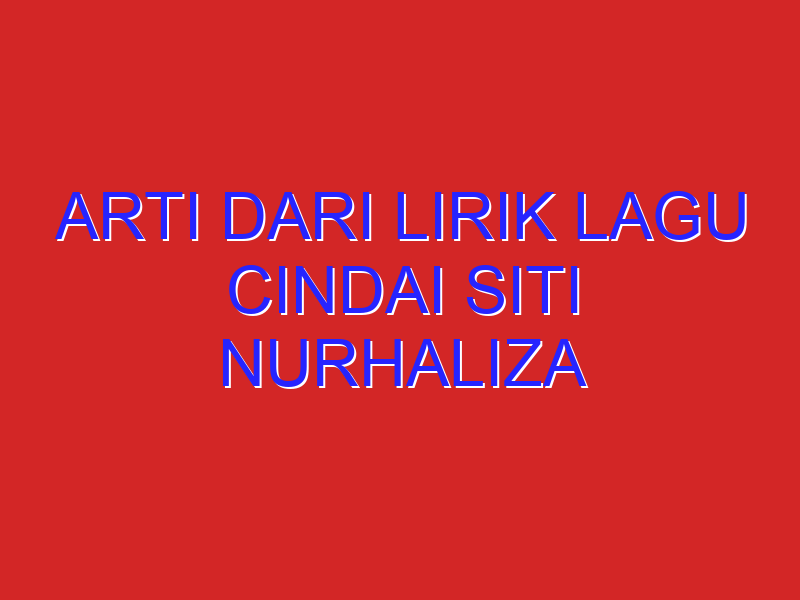 arti dari lirik lagu cindai siti nurhaliza