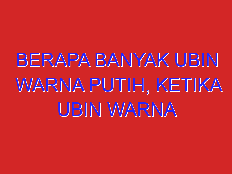 Berapa banyak ubin warna putih, ketika ubin warna biru sebanyak 400 ubin? 2. Berapa banyak ubin warna