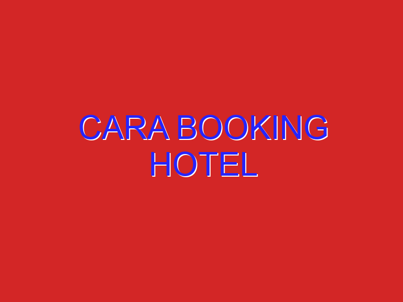 cara booking hotel