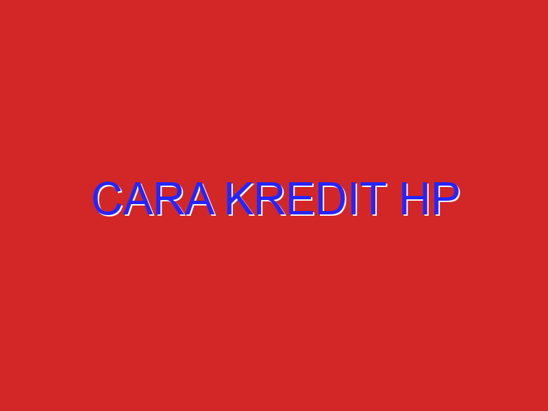 cara kredit hp