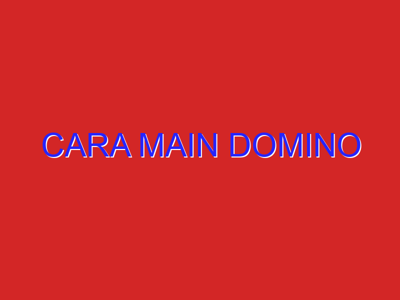 cara main domino